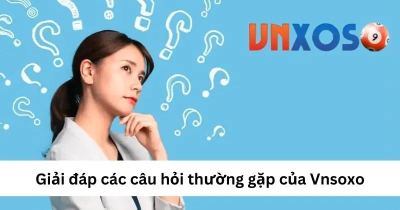 Câu hỏi thường gặp tại VNSOXO