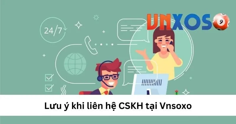 Lưu ý khi liên hệ CSKH tại VNSOXO